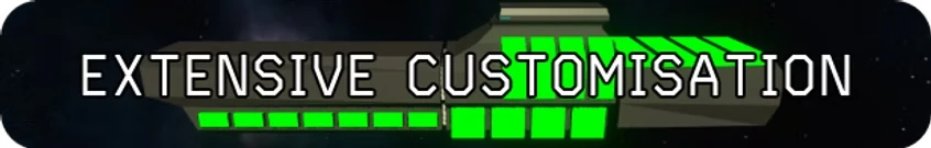 Extensive customisation